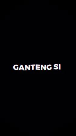 GANTENG SI