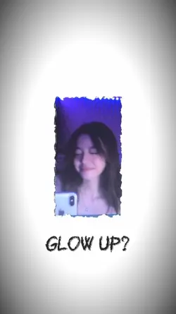 Glow up