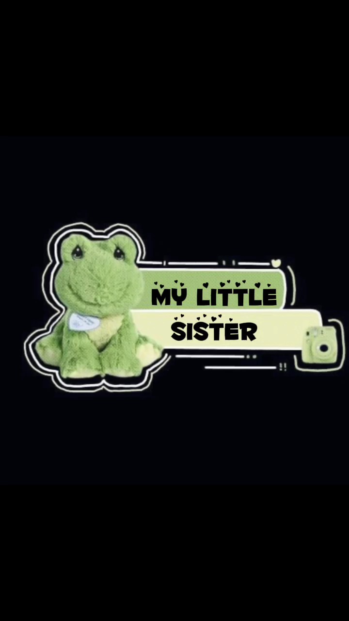 my little sister