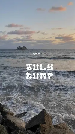JULY DUMP