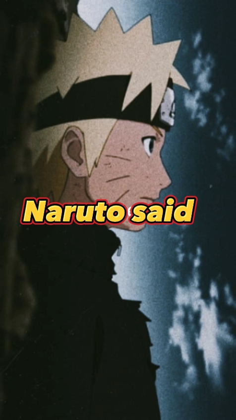 when Naruto said