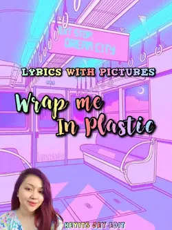 WRAP ME IN PLASTIC ❤️