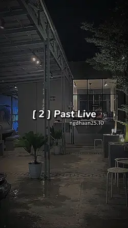 [ 2 ] Past Live