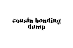 cousin dump 