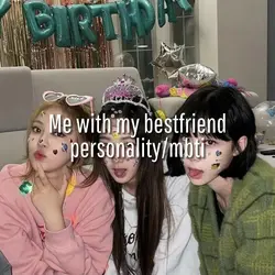 MBTI WITH BESTFRIEND