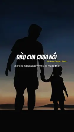 ĐIỀU CHA CHƯA NÓI