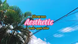 Slowmo aesthetic 