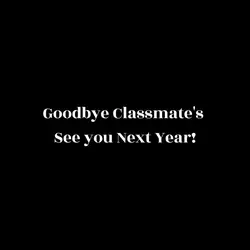 #GoodbyeClassmate 