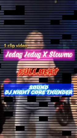 JedagJedugXSlowmo
