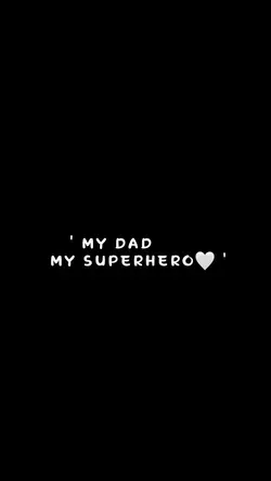 my dad my superhero