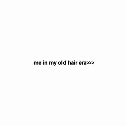 my old hair
