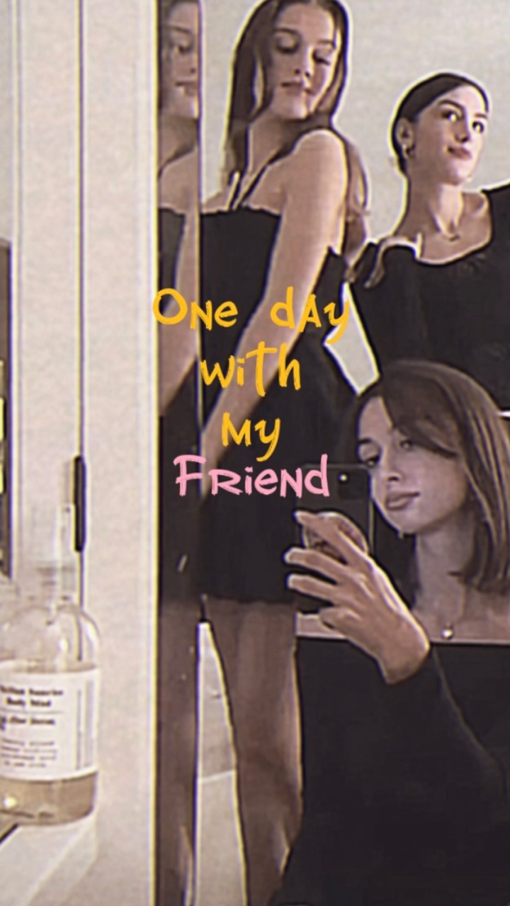 oneday with friend