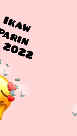 #IkawParinSa2022