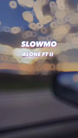 ALONE FT II SLOWMO