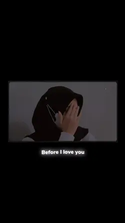 Before i love you