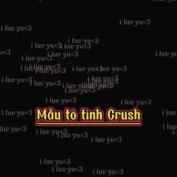 Mẫu tỏ tình Crush
