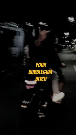 bubble gum bitch