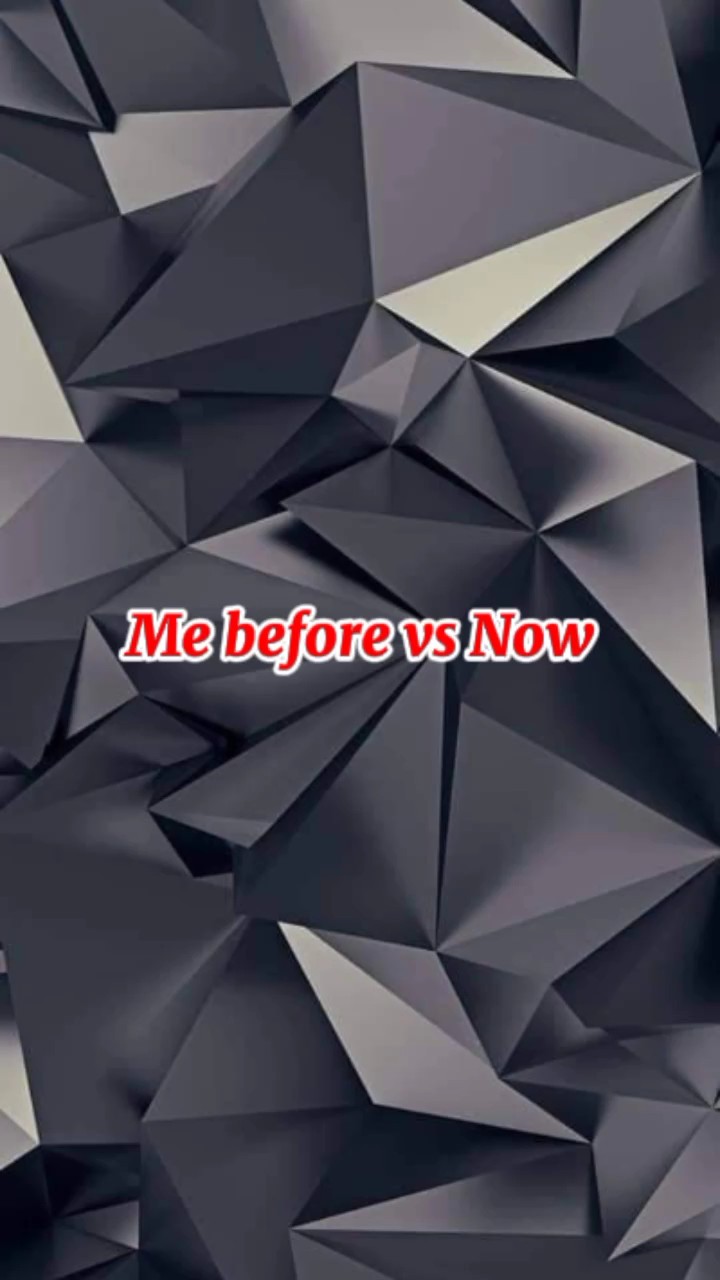 Me before vs now