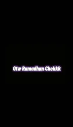 OTW RAMADHAN CHK