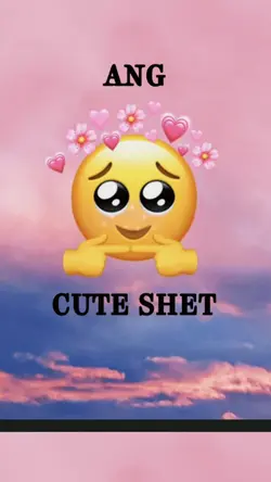 ANG CUTE SHET