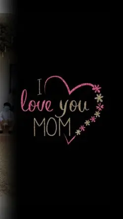 I LOVE YOU MOM