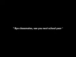 bye classmates 