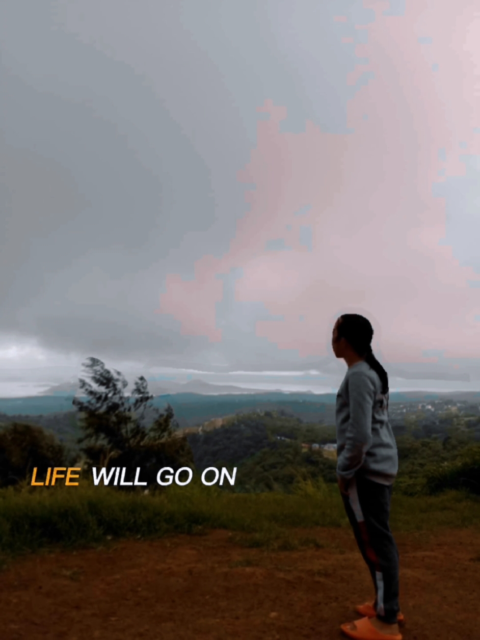 LIFE WILL GO ON 