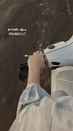 ENTAH AKU PENGECUT