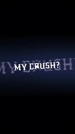 MY CRUSH