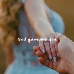#GOD GAVE ME YOU