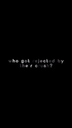 Rejected by crush