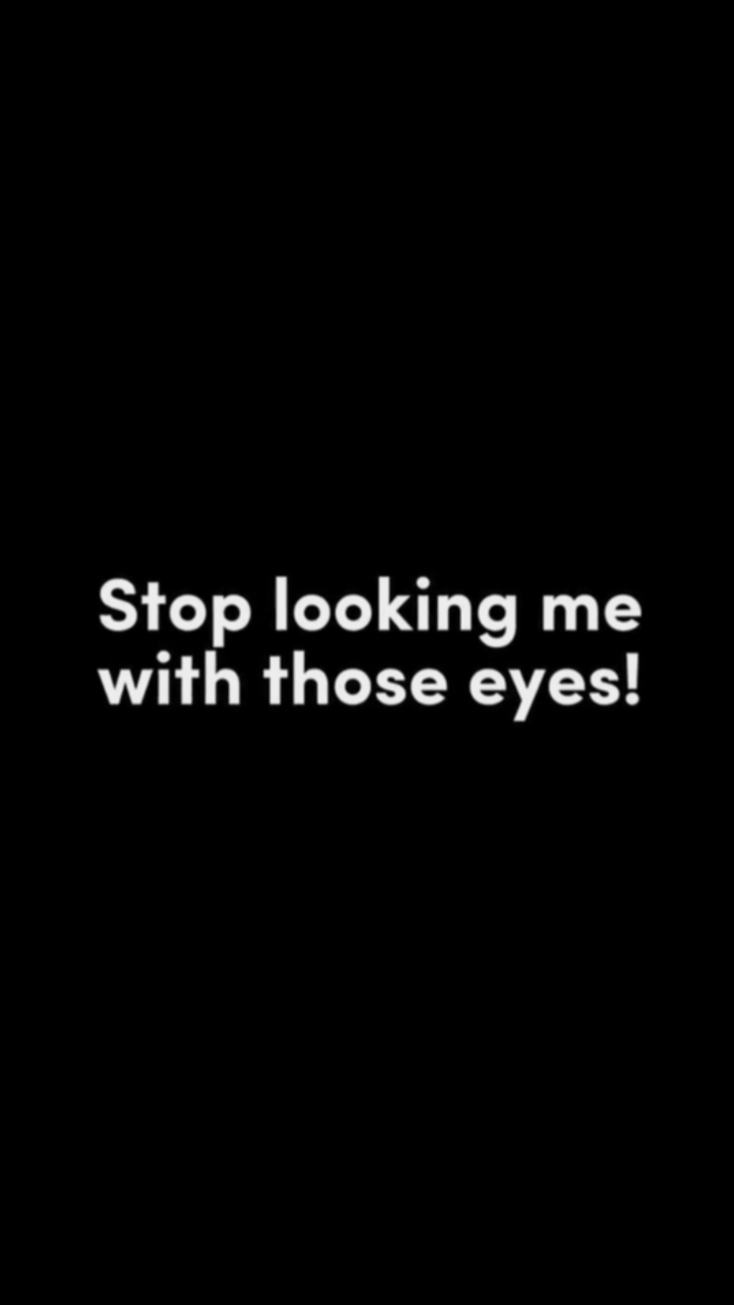 stop looking me