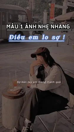ĐIỀU EM LO SỢ !