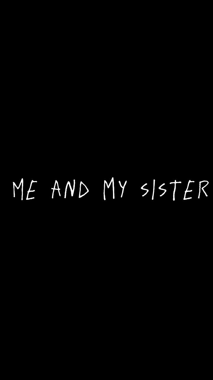 Me & My Sister