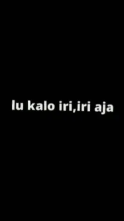 #KalauIri"Aja