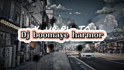 Dj boomaye harmor