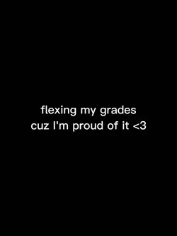 FLEXIN MY GRADES