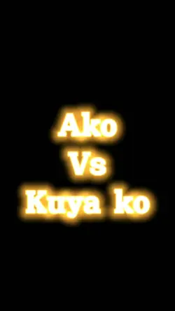 Ako vs kuya ko