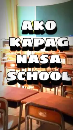 #AkoKapagNasaSchool
