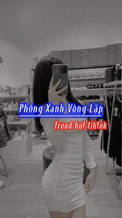 PHÔNG XANH VÒNG LẶP
