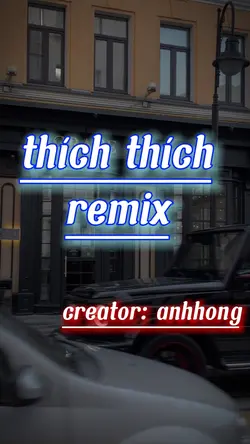thích thích remix
