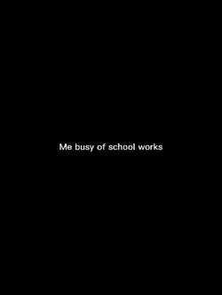 mebusy of schoolwork