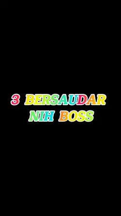 3 BERSAUDARA NIH BOS