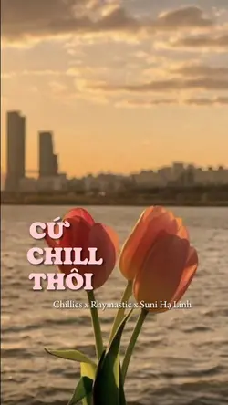 cứ chill thôi