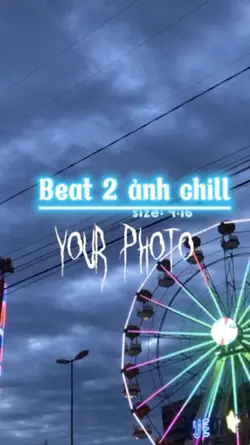 Beat 2 ảnh chill