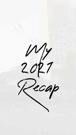 My 2021 Recap