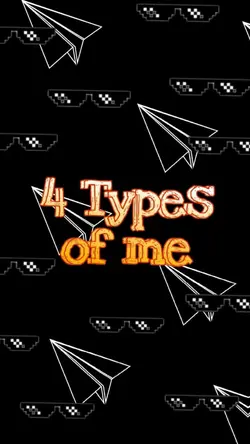 4 Types of me