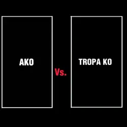 AKO VS TROPA KO