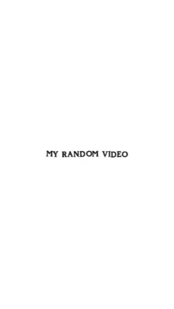 my random video