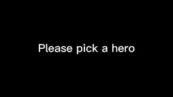 Please pick a hero